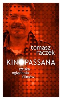 Książka - Kinopassana. Sztuka oglądania filmów