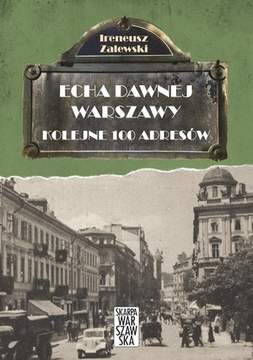 Książka - Kolejne 100 adresów. Echa dawnej Warszawy. Tom 2