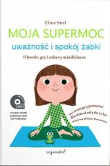 Książka - Moja Supermoc. Uważność i spokój żabki. Historie, gry i zabawy mindfulness