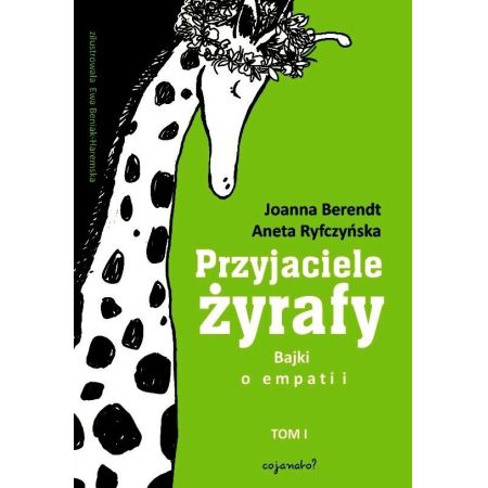 Przyjaciele żyrafy. Bajki o empatii T.1 w.2018