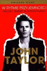 Książka - W RYTMIE PRZYJEMNOŚCI MIŁOŚĆ ŚMIERĆ & DURAN DURAN John Taylor