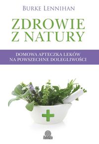 Książka - Zdrowie z natury. Domowa apteczka leków...