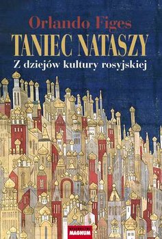 Taniec Nataszy. Z dziejów kultury rosyjskiej