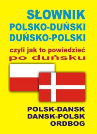 Książka - Słownik polsko-duński, duńsko-polski, czyli jak to powiedzieć po duńsku