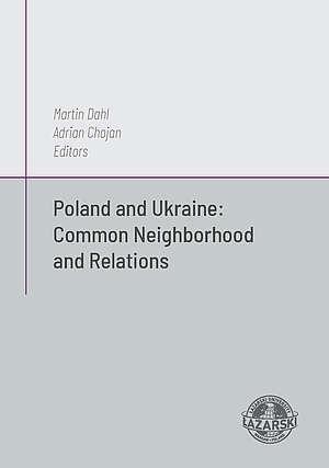 Książka - Poland and Ukraine: Common Neighborhod and Relations