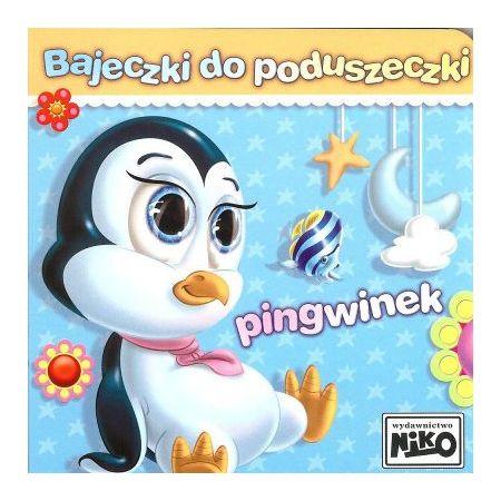 Bajeczki do poduszeczki. Pingwinek