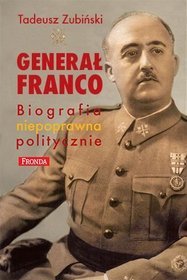 Książka - Generał Franco Biografia Niepoprawna Politycznie
