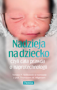 Książka - Nadzieja na dziecko czyli cała prawda o naprotechnologii Tomasz P Terlikowski Thomas Hilgers