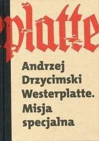Książka - Westerplatte Misja Specjalna - Andrzej Drzycimski