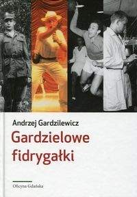 Książka - GARDZIELOWE FIDRYGAŁKI Andrzej Gardzilewicz