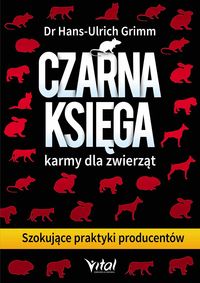 Książka - Czarna księga karmy dla zwierząt szokujące praktyki producentów