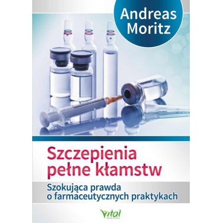 Książka - Szczepienia pełne kłamstw.Szokująca prawda o ...