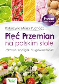 Książka - Pięć przemian na polskim stole zdrowie energia długowieczność