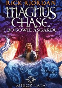 Magnus Chase i bogowie Asgardu T.1 Miecz lata
