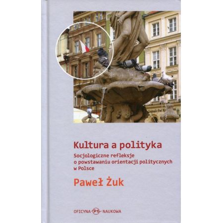 Kultura a polityka. Socjologiczne refleksje ...