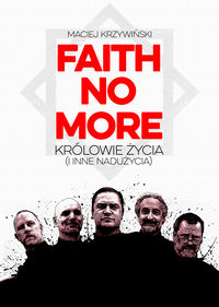 Książka - Faith No More: Królowie Życia (i inne nadużycia)