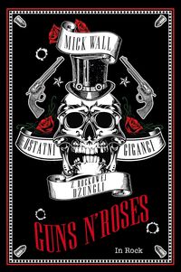 Książka - Guns N&#039; Roses. Ostatni giganci z rockowej dżungli