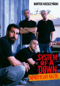 Książka - System Of A Down. Hipnotyczny krzyk
