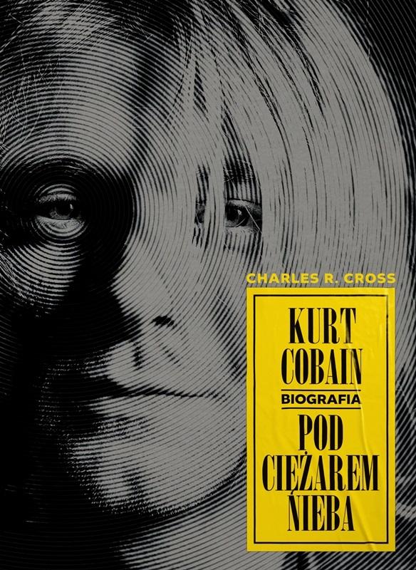 Książka - Kurt Cobain. Pod ciężarem nieba.