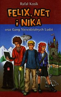 Książka - Felix, Net i Nika oraz Gang Niewidzialnych Ludzi. Tom 1