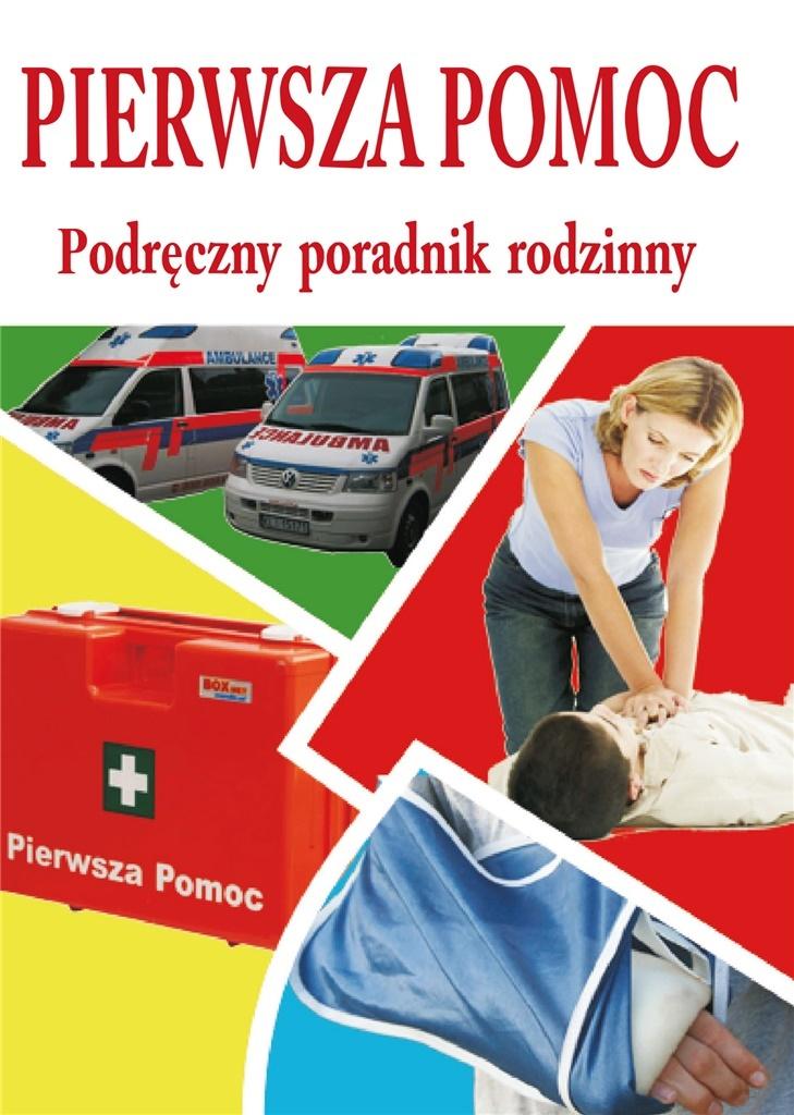 Pierwsza pomoc. Podręczny poradnik rodzinny