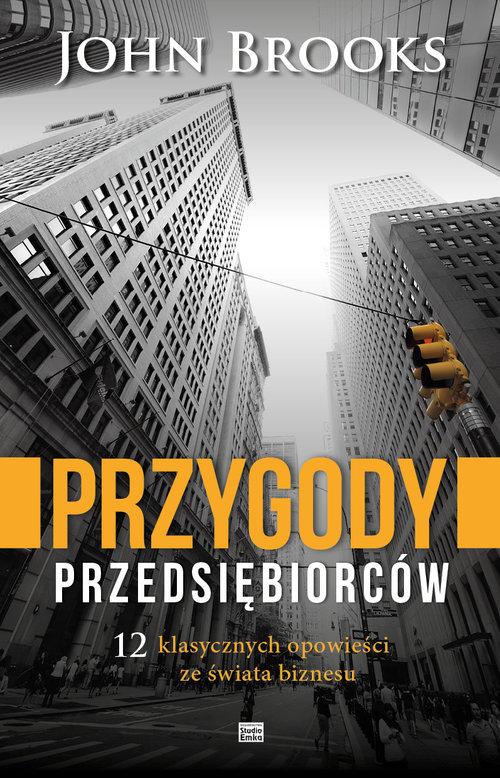 Przygody przedsiębiorców. 12 klasycznych opowieści