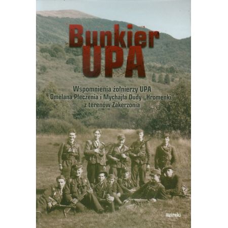 Bunkier UPA. Wspomnienia żołnierzy UPA