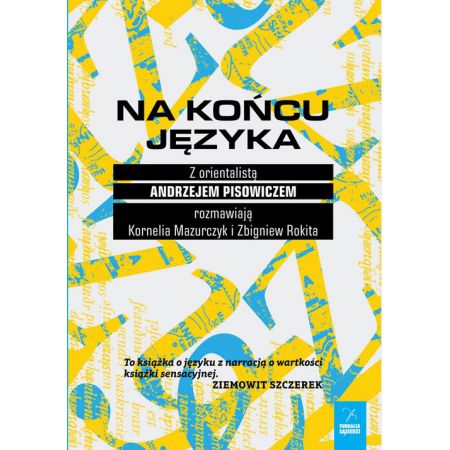 Książka - Na końcu języka z orientalistą andrzejem pisowiczem rozmawia kornelia mazurczyk i zbigniew rokita