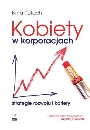 Kobiety w korporacjach. Strategie rozwoju i kariery