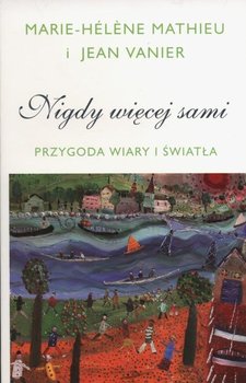 Nigdy więcej sami. Przygoda Wiary i Światła