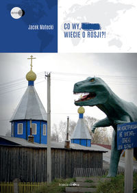 Książka - Co wy, ..., wiecie o Rosji?! wyd.2