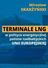 Książka - Terminale LNG w polityce energetycznej państw nadbałtyckich UE