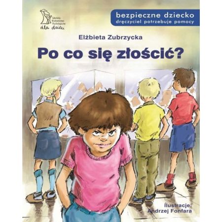 Po co się złościć? Bezpieczne dziecko w.2021