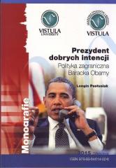 Książka - Prezydent dobrych intencji. Polityka zagraniczna..