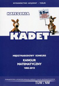 Książka - Międzynarodowy konkurs Kangur matematyczny 1992-2015 Kategoria Kadet