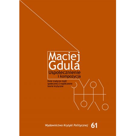 Książka - Uspołecznienie i kompozycja. Dwie tradycje myśli..