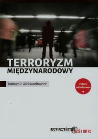 Książka - Bezpieczeństwo dziś i jutro. Terroryzm międzynarodowy