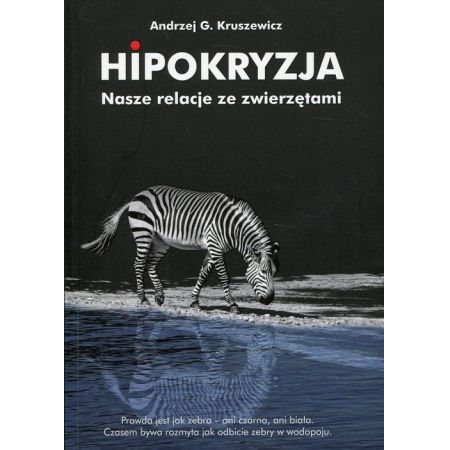 Hipokryzja. Nasze relacje ze zwierzętami