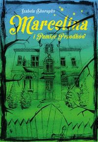 Książka - Marcelina i pamięć przodków
