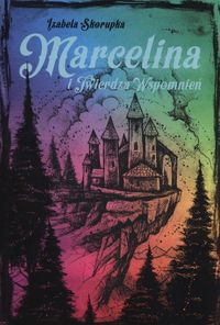 Książka - Marcelina i twierdza wspomnień