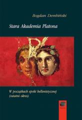 Książka - Stara Akademia Platona. W początkach epoki...