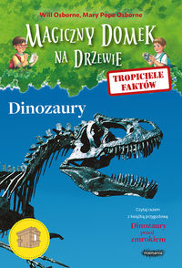 Książka - Dinozaury. Tropiciele faktów. Magiczny domek na drzewie