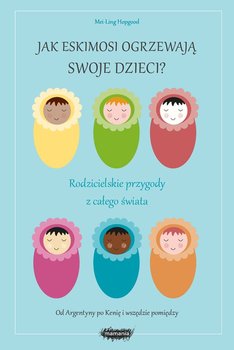 Jak Eskimosi ogrzewają swoje dzieci?