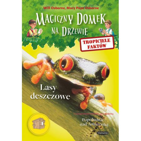 Lasy deszczowe. Tropiciele faktów. Magiczny domek na drzewie