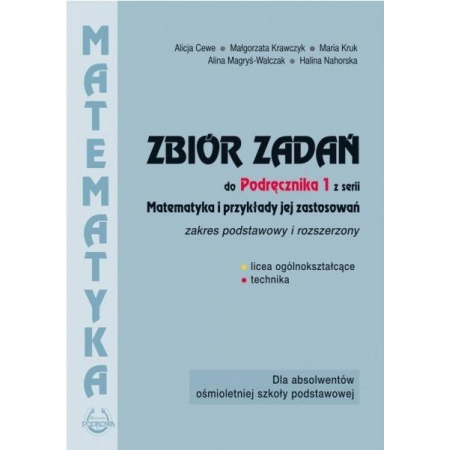 Książka - Matematyka i przykłady jej zastosowań 1. Zakres podstawowy i rozszerzony. Zbiór zadań do liceów i techników