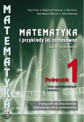 Książka - Matematyka i przykłady jej zastosowań 1. Zakres podstawowy. Podręcznik do liceów i techników