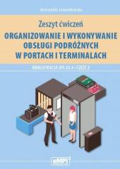 Książka - Organizowanie i wykonywanie obsługi podróżnych w portach i terminalach. Kwalifikacja SPL.02.04. Część 2