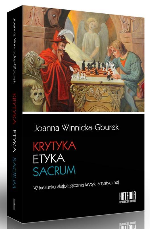 Krytyka - etyka - sacrum. W kierunku aksjologicznej krytyki artystycznej