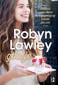 Książka - Robyn Lawley gotuje
