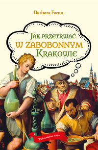 Książka - Jak przetrwać w zabobonnym Krakowie